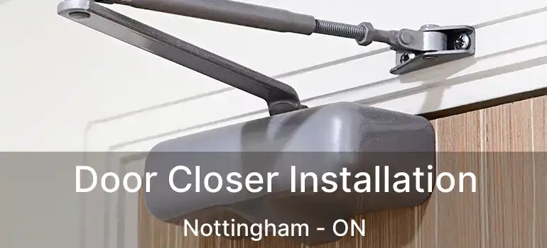  Door Closer Installation Nottingham - ON