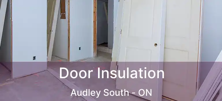  Door Insulation Audley South - ON