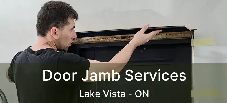  Door Jamb Services Lake Vista - ON