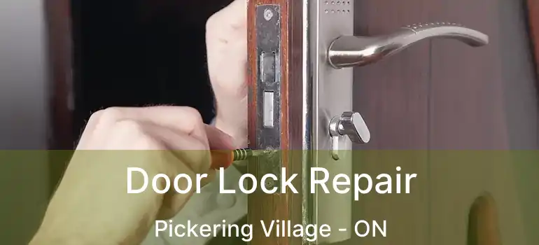  Door Lock Repair Pickering Village - ON
