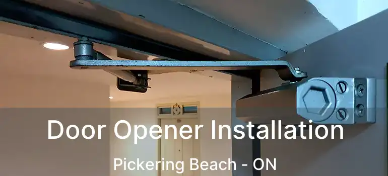  Door Opener Installation Pickering Beach - ON