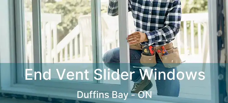  End Vent Slider Windows Duffins Bay - ON