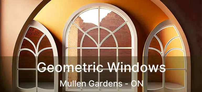  Geometric Windows Mullen Gardens - ON