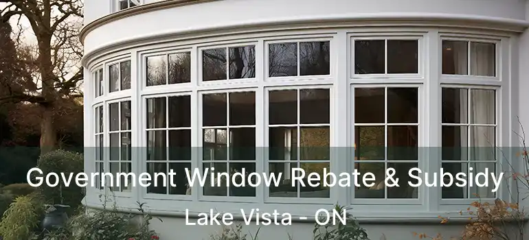  Government Window Rebate & Subsidy Lake Vista - ON