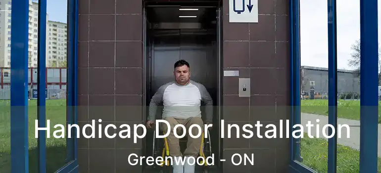  Handicap Door Installation Greenwood - ON