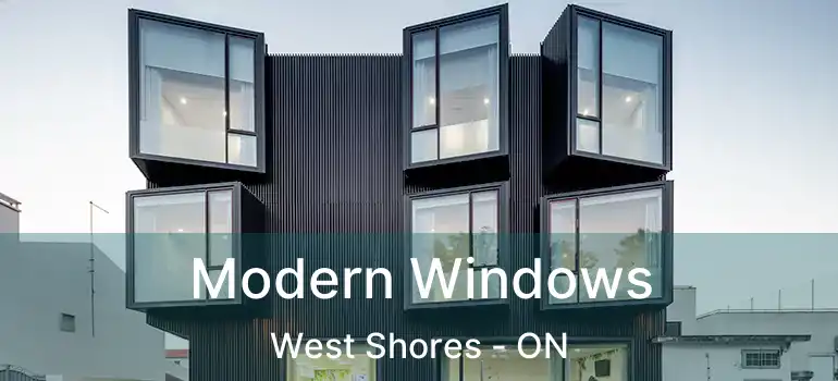  Modern Windows West Shores - ON