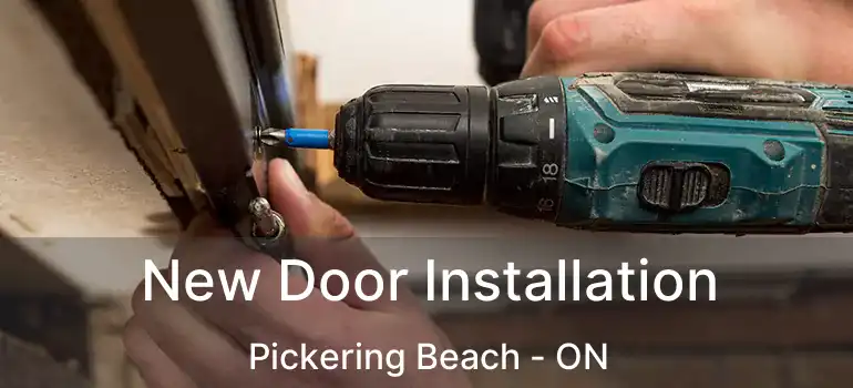  New Door Installation Pickering Beach - ON