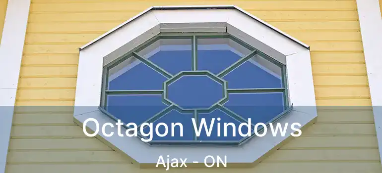  Octagon Windows Ajax - ON