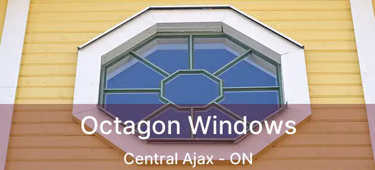  Octagon Windows Central Ajax - ON
