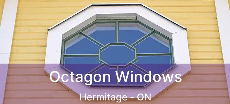  Octagon Windows Hermitage - ON