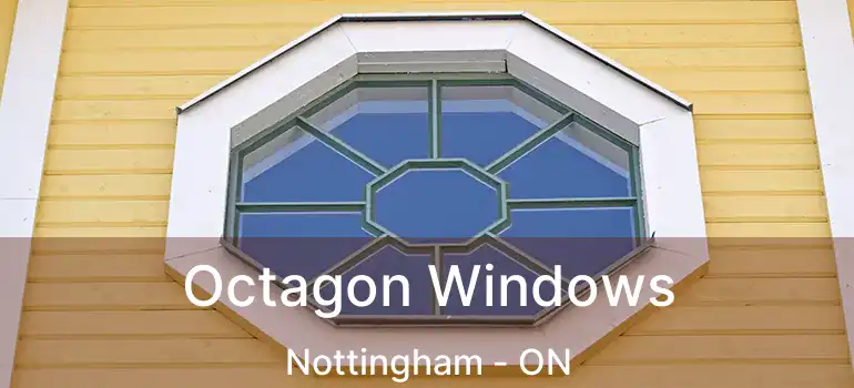  Octagon Windows Nottingham - ON