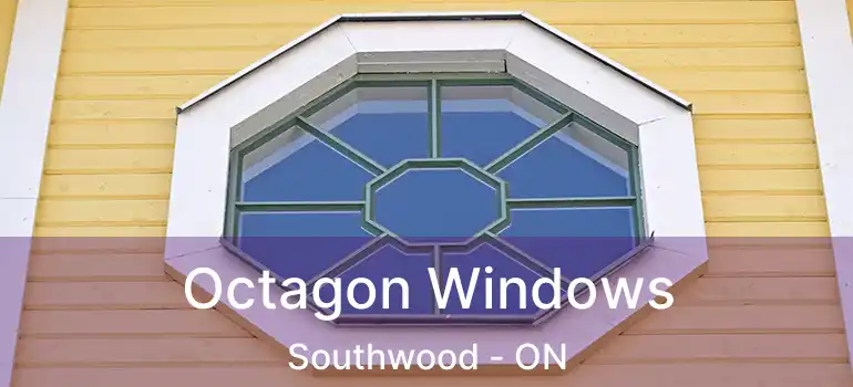  Octagon Windows Southwood - ON