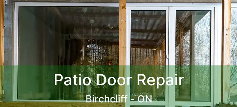  Patio Door Repair Birchcliff - ON