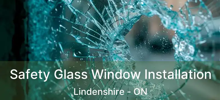  Safety Glass Window Installation Lindenshire - ON