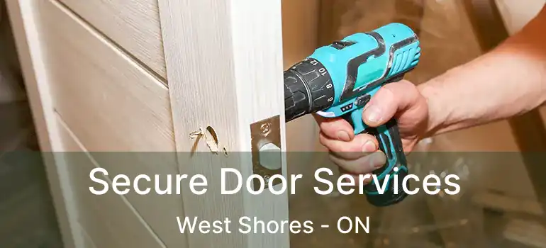  Secure Door Services West Shores - ON