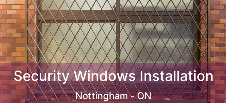  Security Windows Installation Nottingham - ON