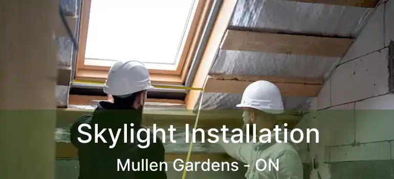  Skylight Installation Mullen Gardens - ON