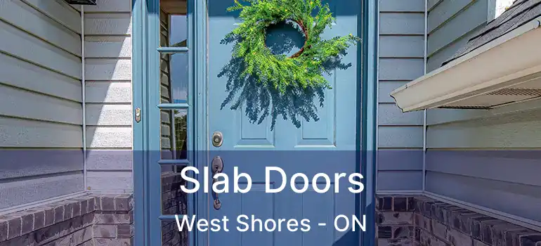  Slab Doors West Shores - ON