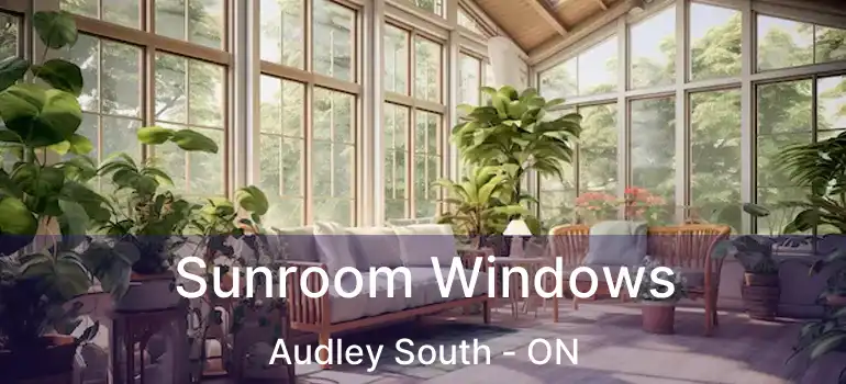  Sunroom Windows Audley South - ON