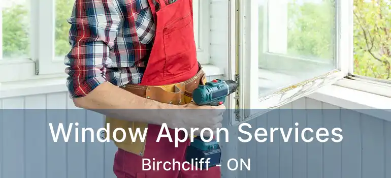 Window Apron Services Birchcliff - ON
