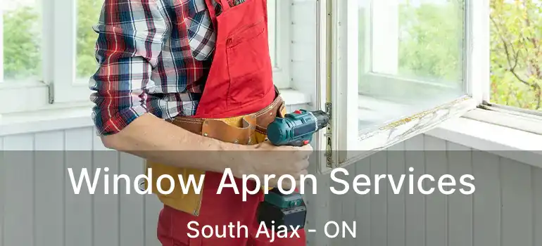  Window Apron Services South Ajax - ON