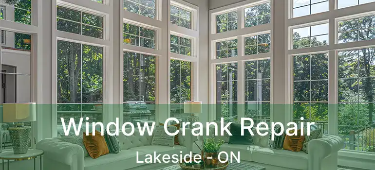  Window Crank Repair Lakeside - ON