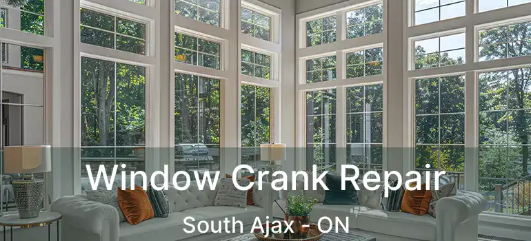  Window Crank Repair South Ajax - ON