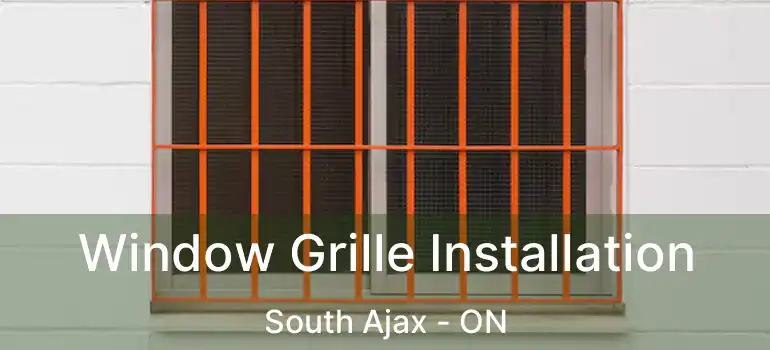  Window Grille Installation South Ajax - ON